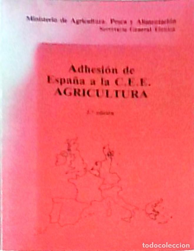 B&uuml;cher: Adhesi&oacute;n de Espa&ntilde;a a la C.E.E. agricultura. Tercera edici&oacute;n, ampliada y actualizada, noviembre 1986