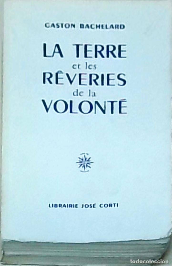 Libri di seconda mano: La terre et les reveries de la volont&eacute; - BACHELARD, Gaston: