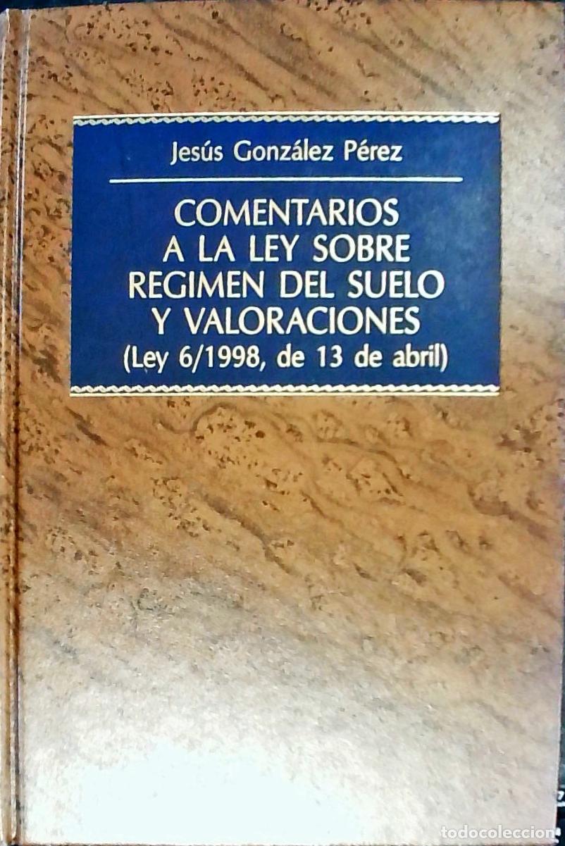 Libri di seconda mano: Comentarios a la Ley sobre r&eacute;gimen del suelo y valoraciones (Ley 6/1998, de 13 de abril) - Gonz&aacute;lez