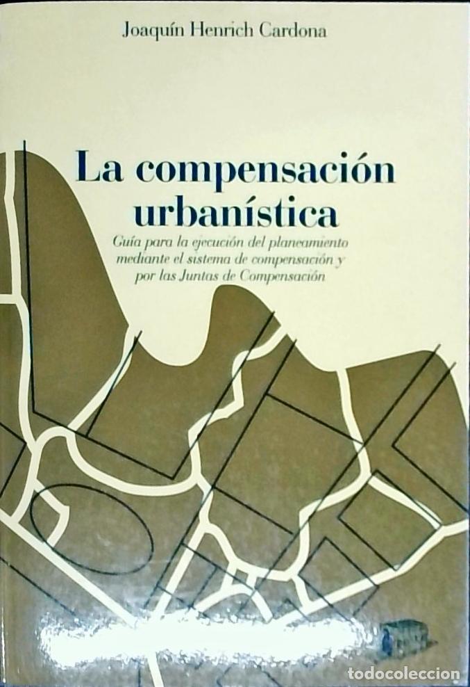 B&uuml;cher: La compensaci&oacute;n urban&iacute;stica. Gu&iacute;a para la ejecuci&oacute;n del planteamiento mediante el sistema de compens