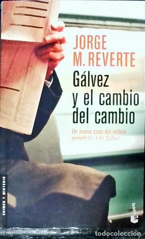 Libri di seconda mano: G&aacute;lvez y el cambio y del cambio: un nuevo caso del m&iacute;tico periodista Julio G&aacute;lvez - Mart&iacute;nez Reverte