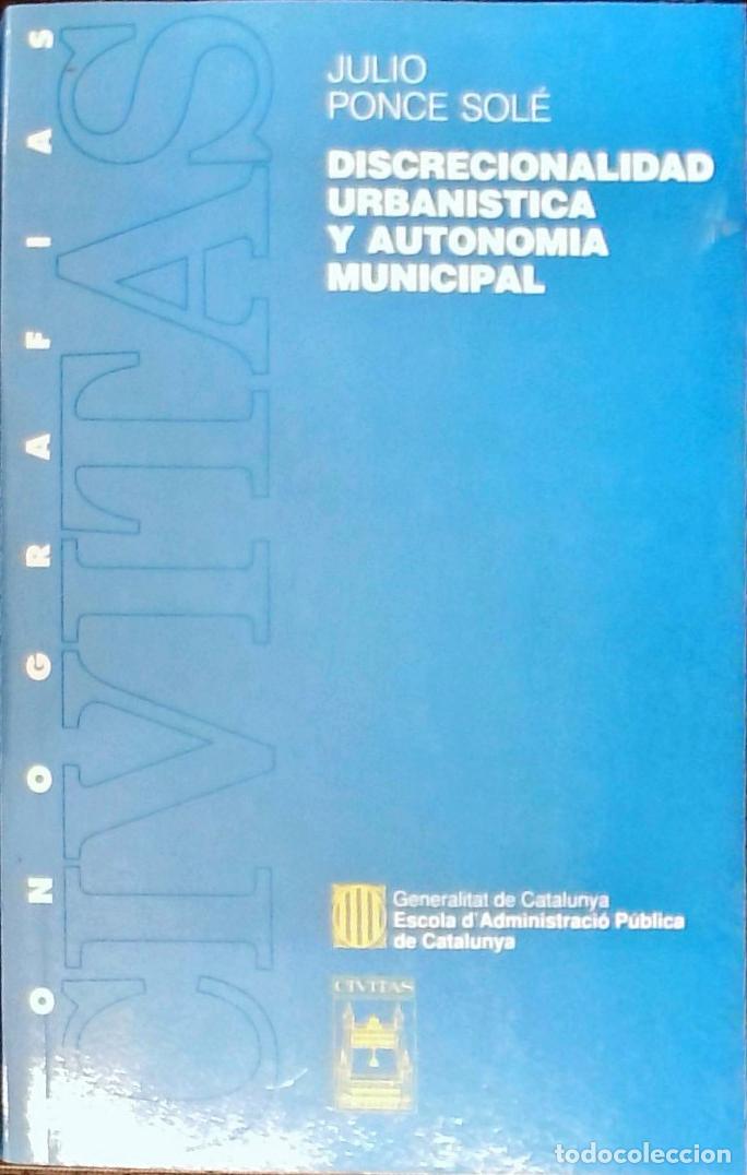 Livres: Discrecionalidad urban&iacute;stica y autonom&iacute;a municipal - Ponce Sol&eacute;, Juli: