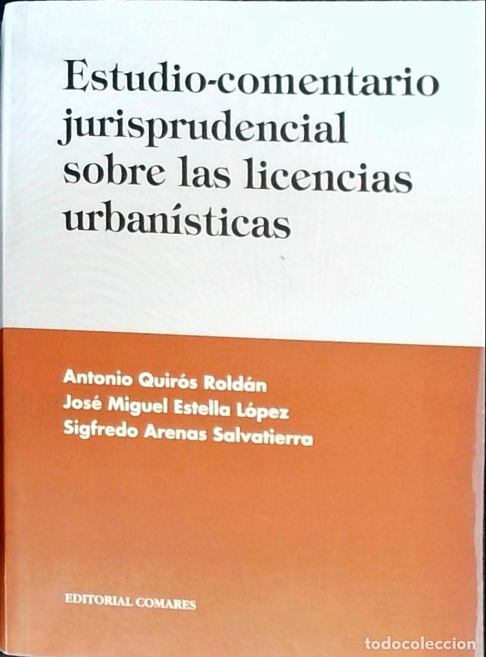Libros: Estudio comentario jurisprudencial sobre las licencias urban&iacute;sticas - Quir&oacute;s Rold&aacute;n, Antonio; Estell