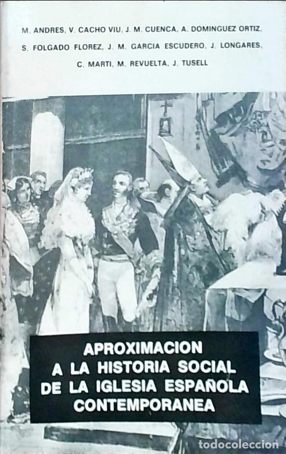 B&uuml;cher: Aproximaci&oacute;n a la historia social de la Iglesia espa&ntilde;ola contempor&aacute;nea - Autores Varios: