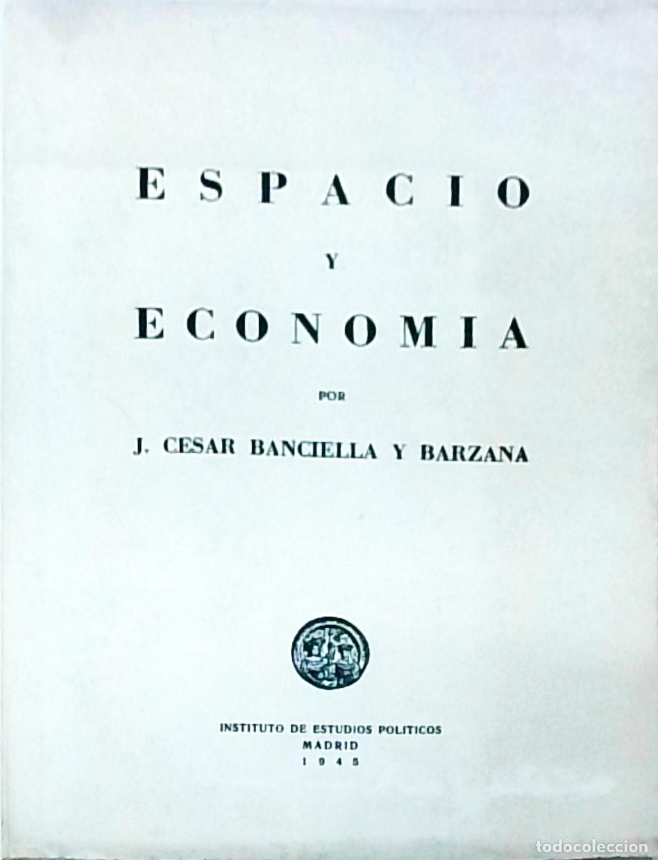 Libri di seconda mano: Espacio y econom&iacute;a - BANCIELLA Y BARZANA, J. C&eacute;sar:
