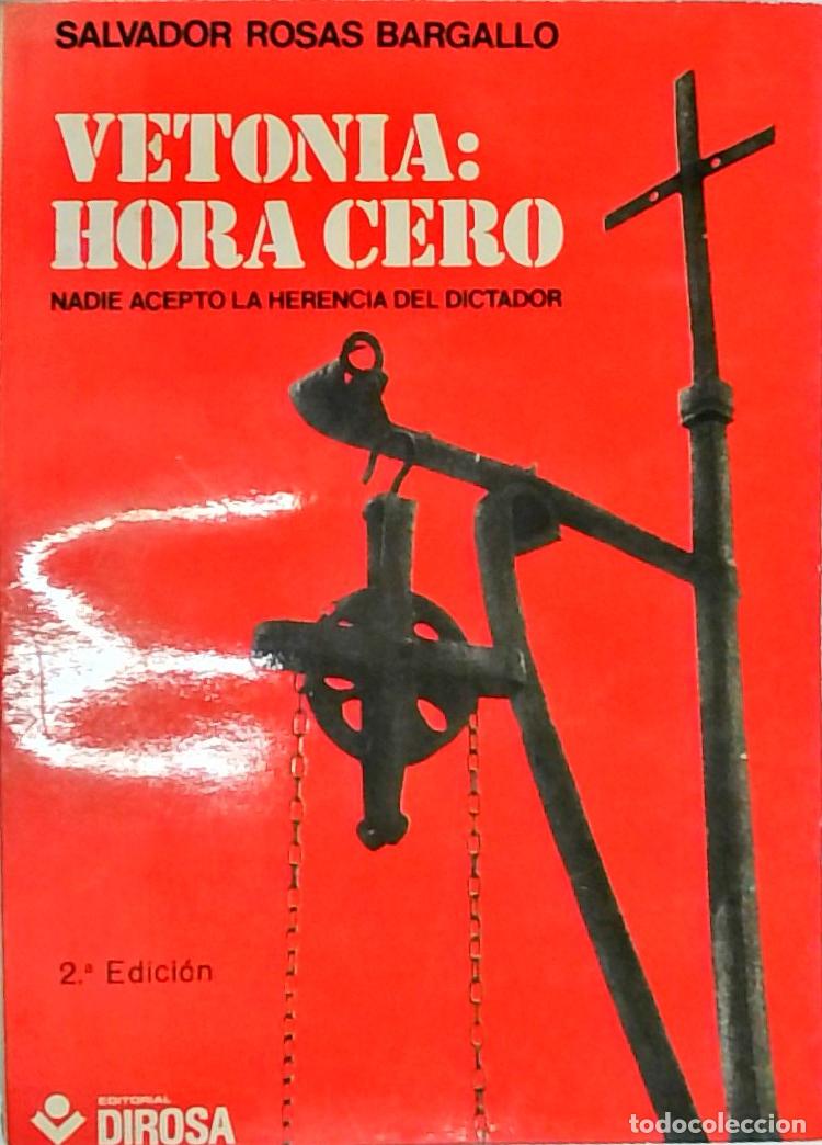 Libros: Vetonia: Hora cero. Nadie acept&oacute; la herencia del dictador. 2&trade; edici&oacute;n - ROSAS BARGALLO, Salvador: