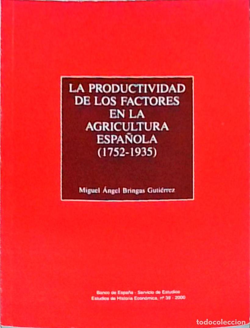 Libros: La productividad de los factores en la agricultura espa&ntilde;ola (1752-1935) - BRINGAS GUTIERREZ, Miguel