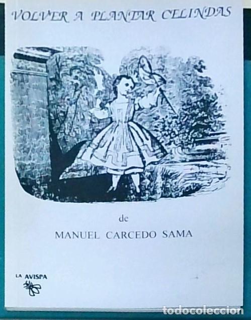 Libri di seconda mano: Volver a plantar celindas - CARCEDO SAMA, Manuel: