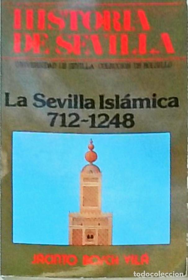 Libri di seconda mano: La Sevilla isl&aacute;mica. 712-1248 - BOSCH VILA, Jacinto:
