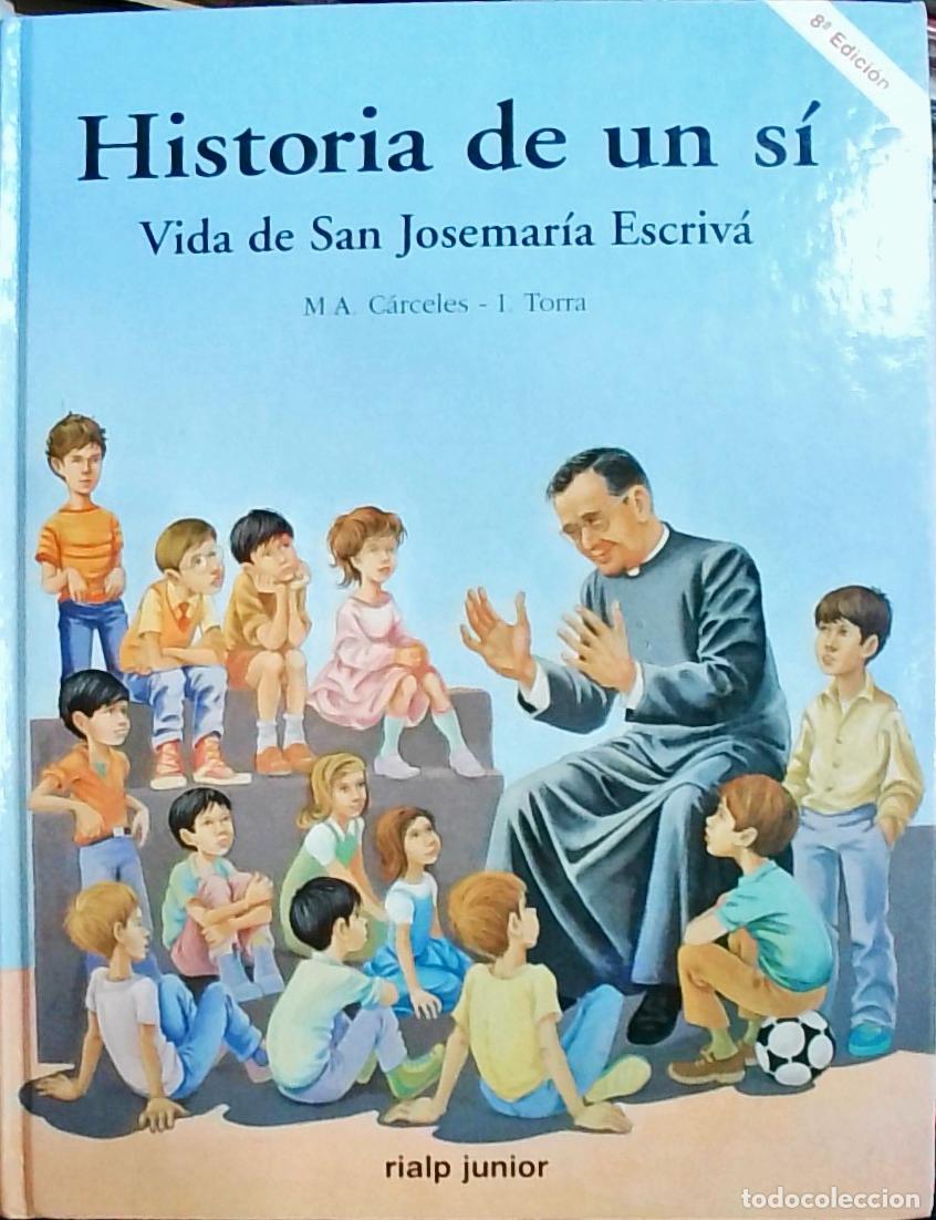 B&uuml;cher: Historia de un s&iacute; : vida San Josemar&iacute;a Escriv&aacute; - C&aacute;rceles, Miguel &Aacute;ngel y Torra, Isabel: