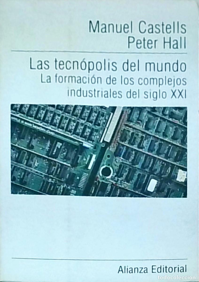 books: Las tecn&oacute;polis del mundo. La formaci&oacute;n de los complejos industriales del siglo XXI - CASTELLS, Manue