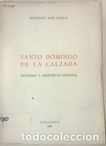 B&uuml;cher: Santo Domingo de la Calzada. Ingeniero y arquitecto celestial - RUIZ LASALA, Inocencio: