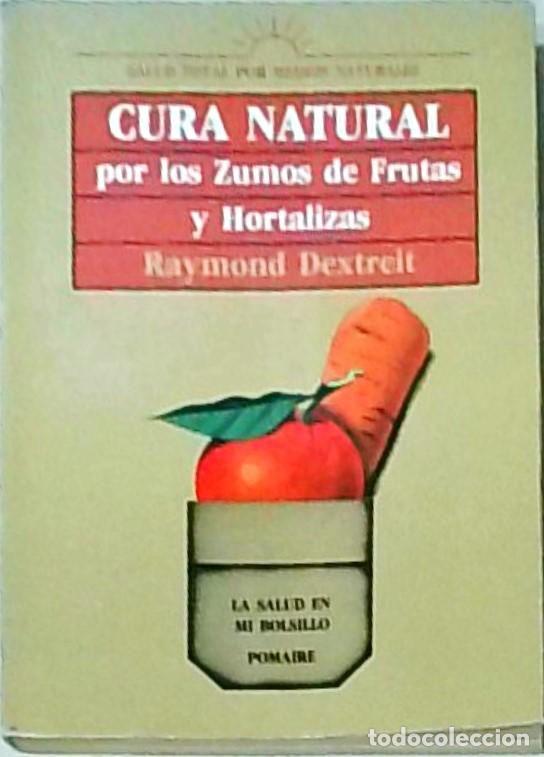 B&uuml;cher: Cura natural por los zumos de frutas y hortalizas - DEXTREIT, Raymond:
