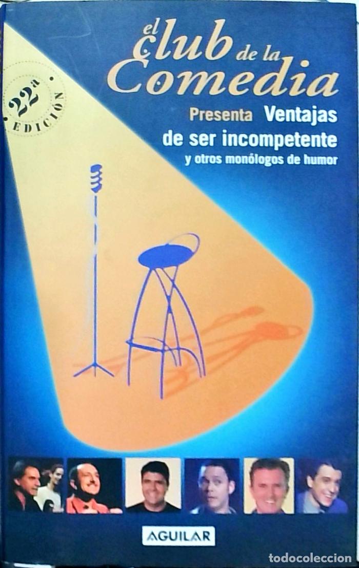 Libros: Ventajas de ser incompetente y otros mon&oacute;logos de humor - El Club de la Comedia: