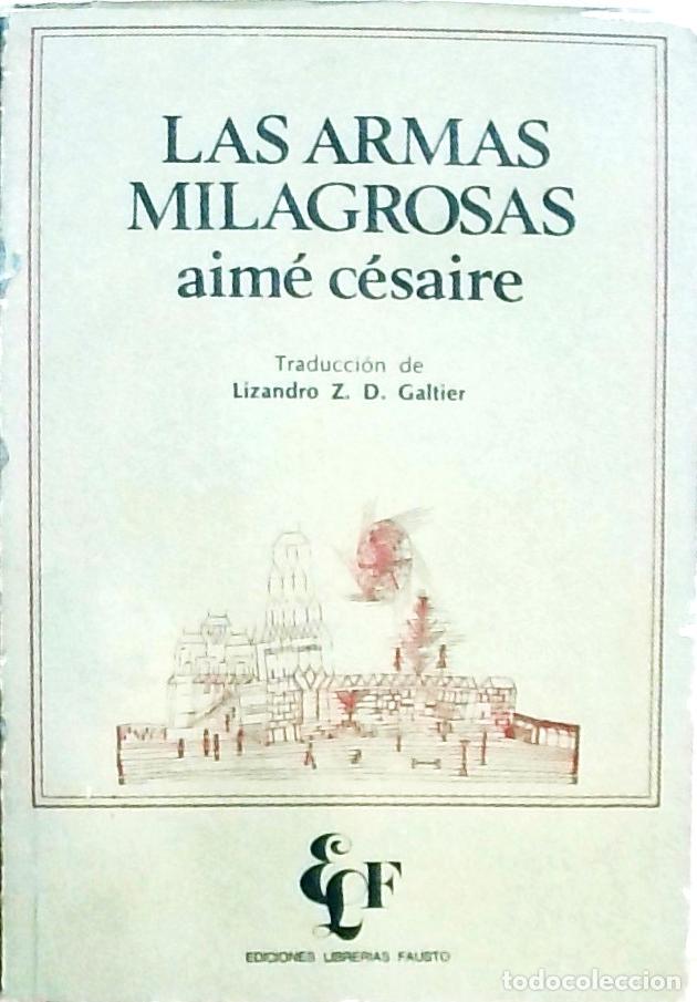B&uuml;cher: Las armas milagrosas (les armes miraculeuses) - C&eacute;saire, Aim&eacute;: