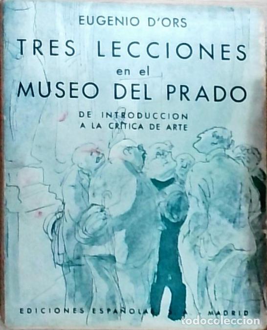 Livros em segunda m&atilde;o: Tres lecciones en el Museo del Prado: de introducci&oacute;n a la cr&iacute;tica del arte - D'ors, Eugenio: