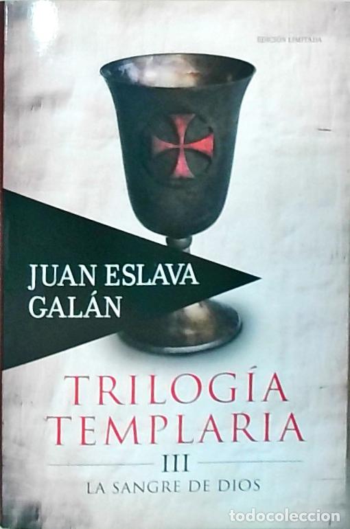 Libros: Trilog&iacute;a templaria III: La sangre de Dios - Eslava Gal&aacute;n, Juan: