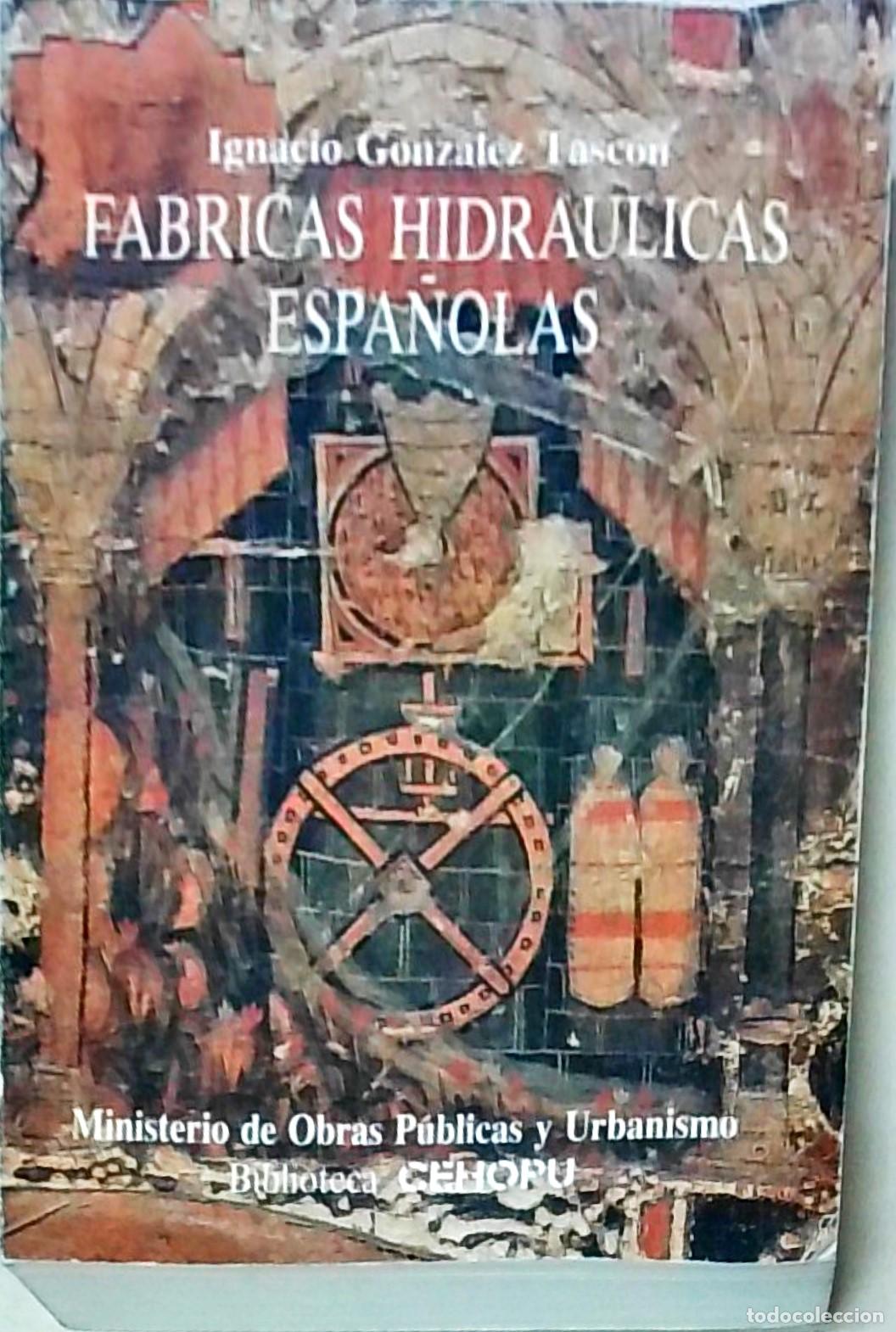 B&uuml;cher: F&aacute;bricas hidr&aacute;ulicas espa&ntilde;olas - GONZALEZ TASCON, Ignacio: