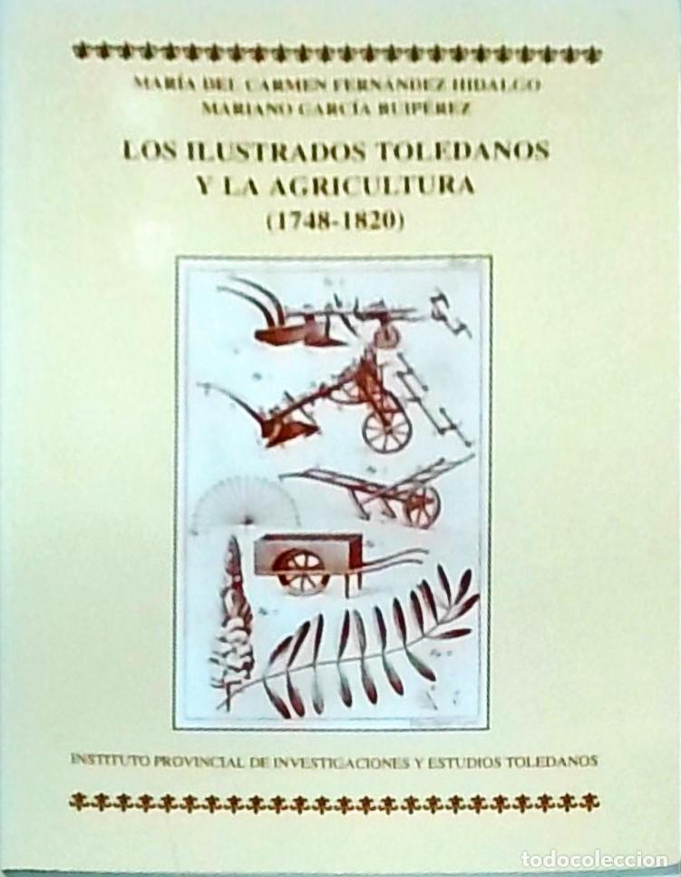 B&uuml;cher: Los ilustrados toledanos y la agricultura (1748-1820) - FERNADEZ HIDALGO, Mar&iacute;a del Carmen y GARCIA