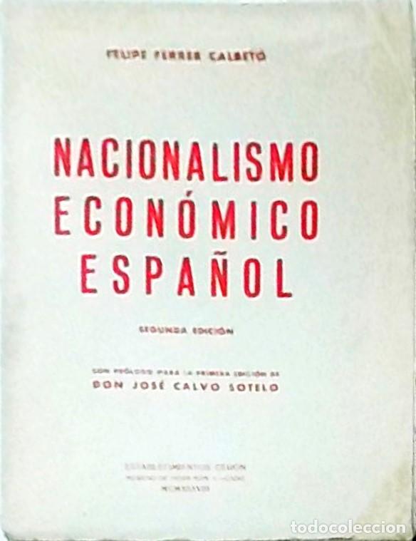 Libros: Nacionalismo econ&oacute;mico espa&ntilde;ol. 2&ordf; edici&oacute;n - FERRER CALBETO, Felipe: