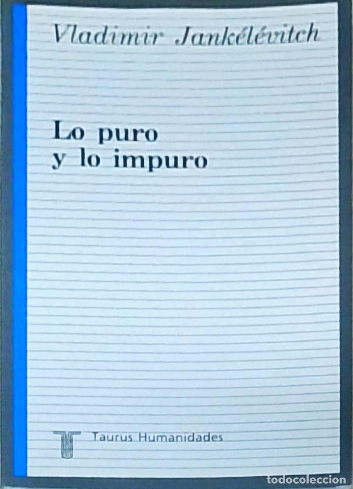Libri di seconda mano: Lo puro y lo impuro - JANKELEVITCH, Vladimir: