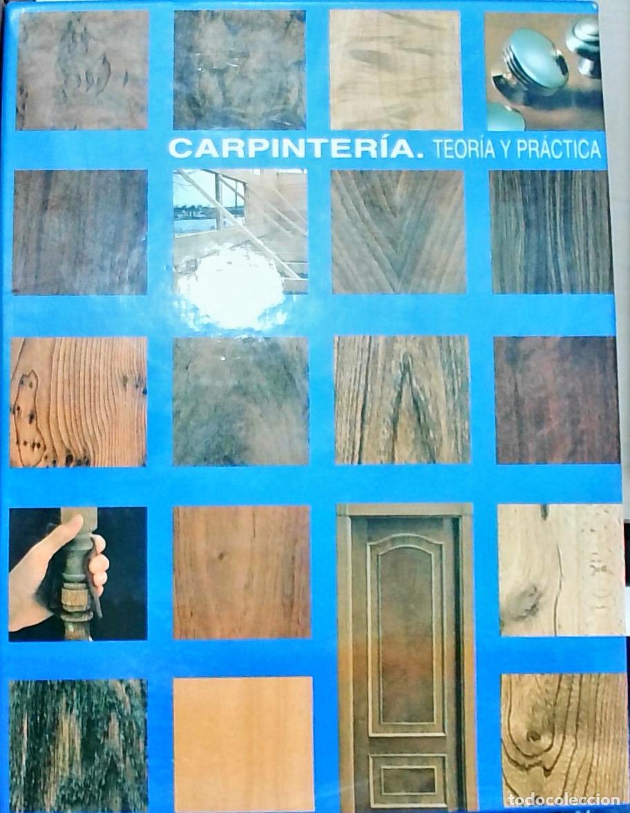 Libros: Carpinter&iacute;a : teor&iacute;a y pr&aacute;ctica. Madera, herramientas, taller - Garc&iacute;a Pascual, Anna: