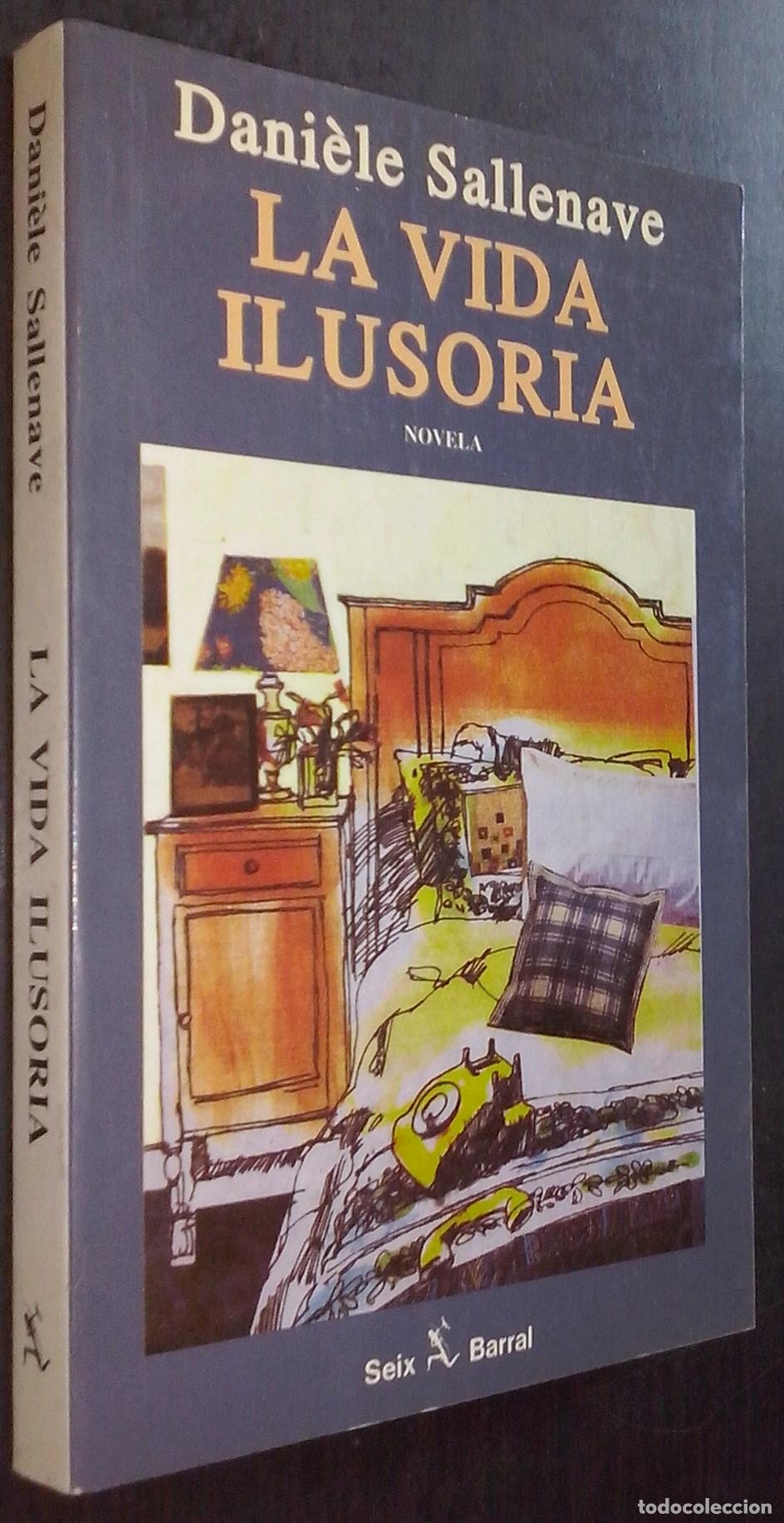 books: La vida ilusoria - SALLENAVE, Dani&egrave;le: