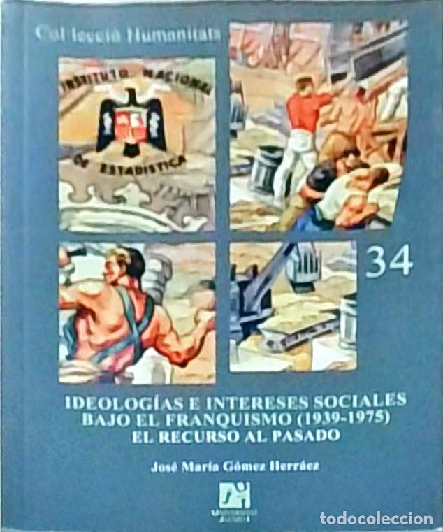 Livros em segunda m&atilde;o: Ideolog&iacute;as e intereses sociales bajo el franquismo (1939-1975). El recurso al pasado - GOMEZ HERRAEZ