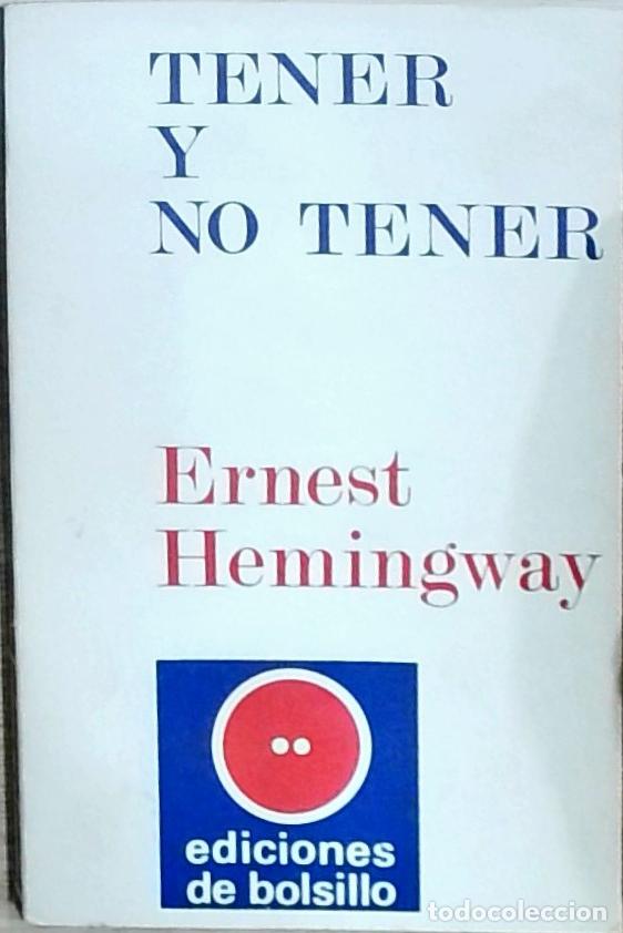Libros: Tener y no tener - Hemingway, Ernest: - Foto 1