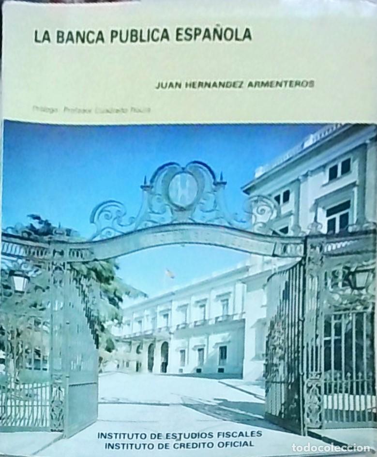 Livros em segunda m&atilde;o: La banca p&uacute;blica espa&ntilde;ola (162-1983). La modernizaci&oacute;n de sus estructura financieras - HERNANDEZ ARM