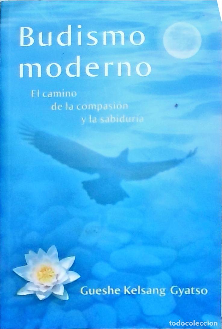 Libri di seconda mano: Budismo moderno : el camino de la compasi&oacute;n y la sabidur&iacute;a - Kelsang Gyatso, Gueshe: