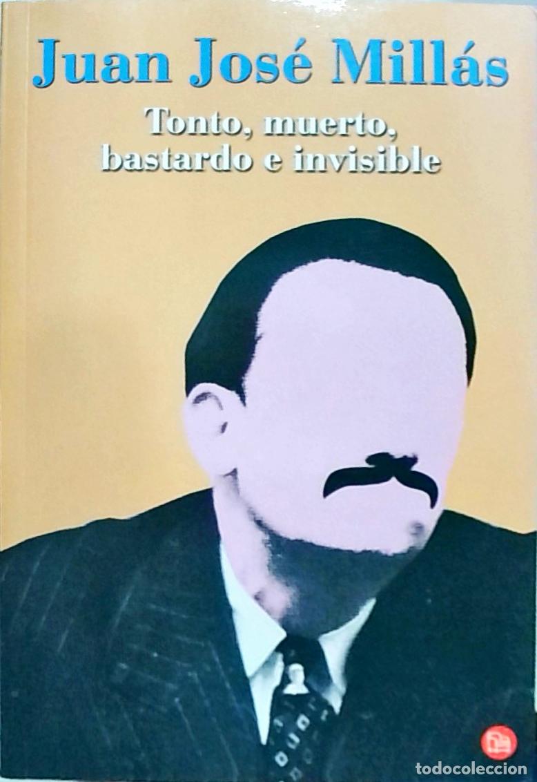 Libri di seconda mano: Tonto, muerto, bastardo e invisible - Millas, Juan Jos&eacute;: