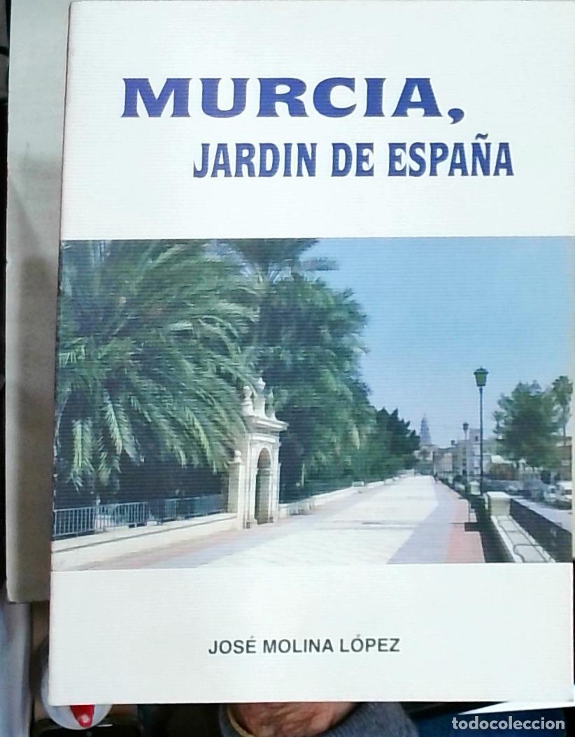 Libros: Murcia, jard&iacute;n de Espa&ntilde;a - Molina L&oacute;pez, Jos&eacute;: - Foto 1