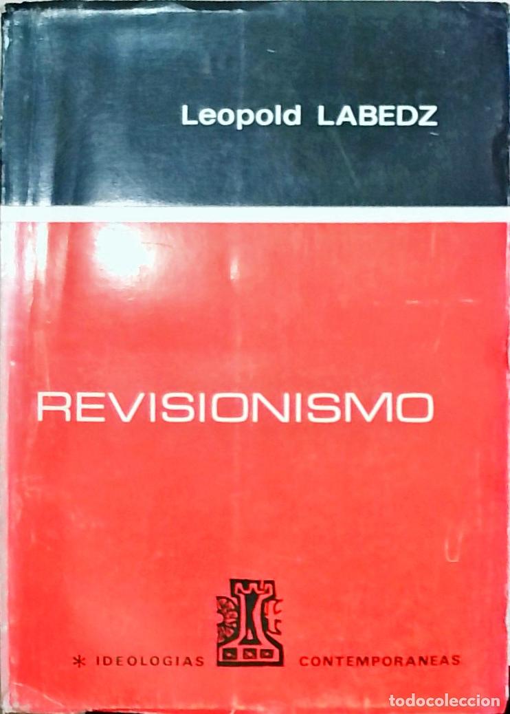 B&uuml;cher: Revisionismo: ensayos sobre la historia de las ideas marxistas - Labedz, Leopold: