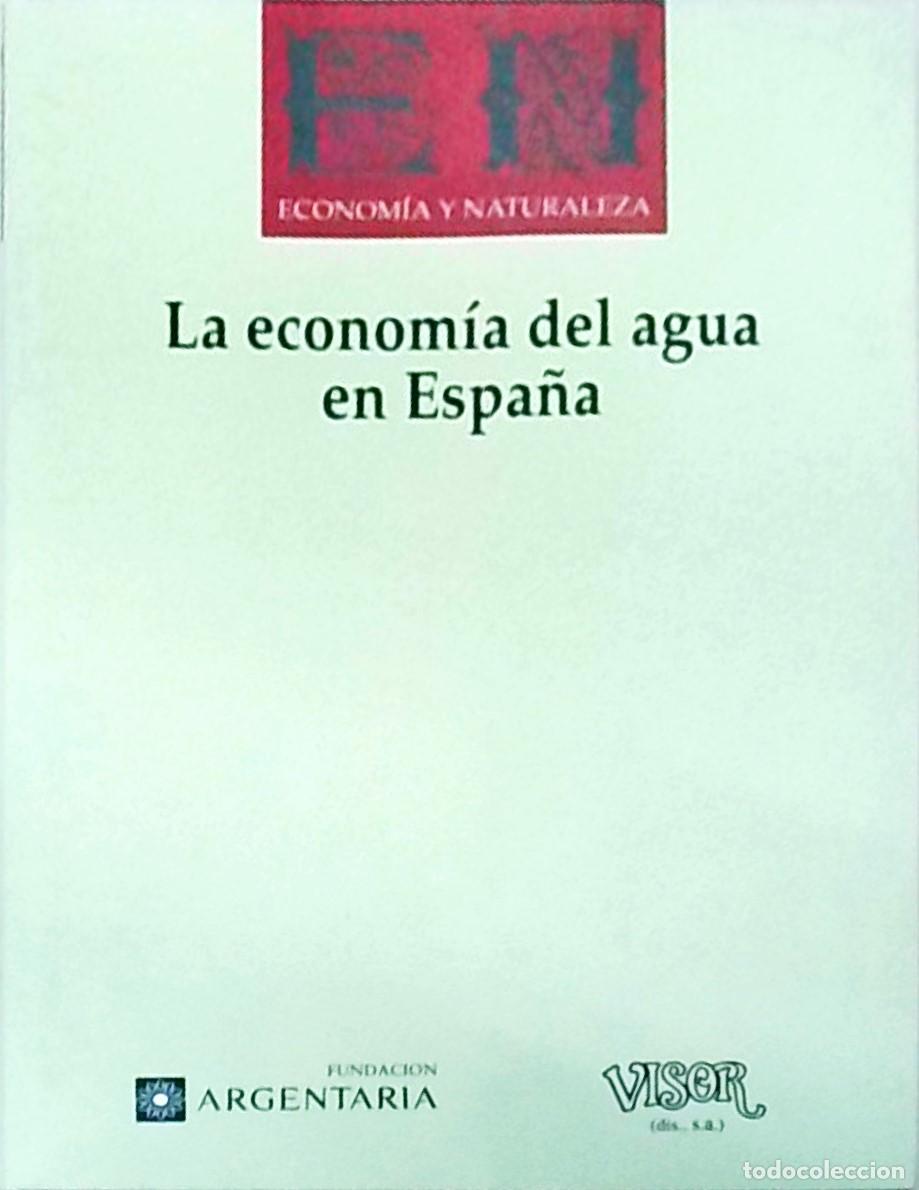 B&uuml;cher: La econom&iacute;a del agua en Espa&ntilde;a - NAREDO, Jos&eacute; Manuel - AA.VV.: