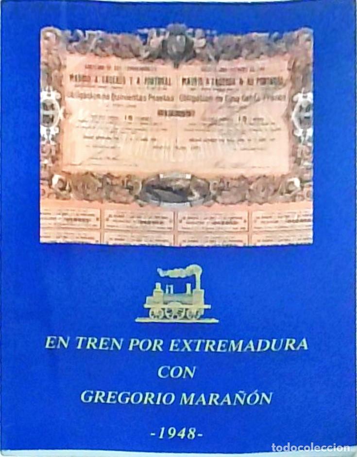 Livres: En tren por Extremadura con .... 1948 - MARA&Ntilde;ON, Gregorio:
