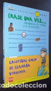 Libros: &Eacute;rase una vez... (Introducci&oacute;n al tiempo y ala historia). Crist&oacute;bal Col&oacute;n se llamaba Virginia - S&Aacute;NC