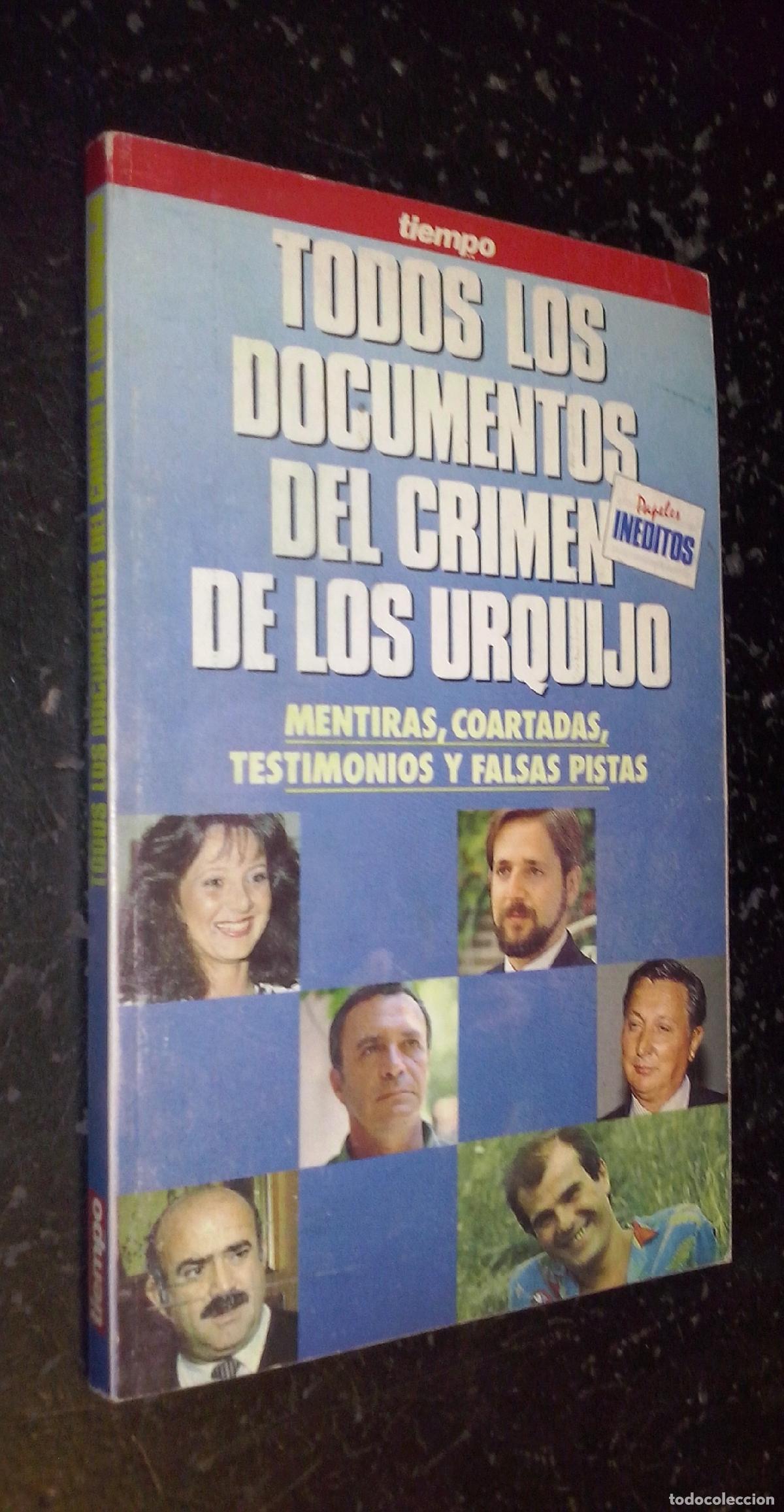 B&uuml;cher: Todos los documentos del crimen de los Urquijo. Mentiras, coartadas, testimonios y falsas pistas - S