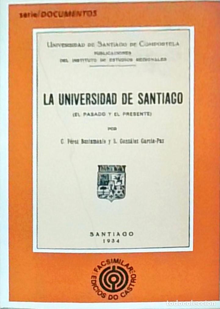 Libros: La Universidad de Santiago (El pasado y el presente). FACSIMIL Dde la edici&oacute;n de Santiago, 1934, Sem