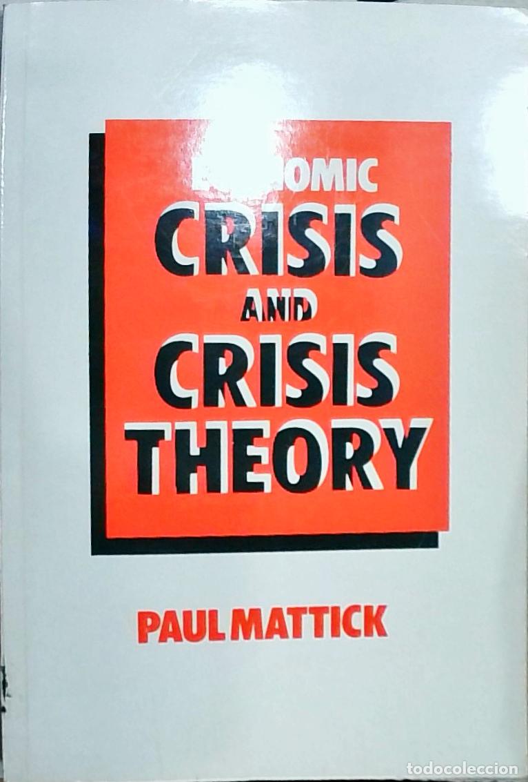 Libros: Economic crisis and crisis theory - Mattick, Paul: