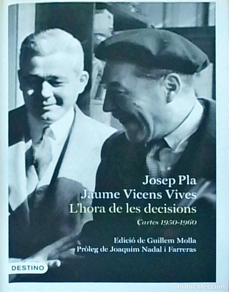 Libros: L'hora de les decisions. Cartes 1950-1960 - PLA , Josep: