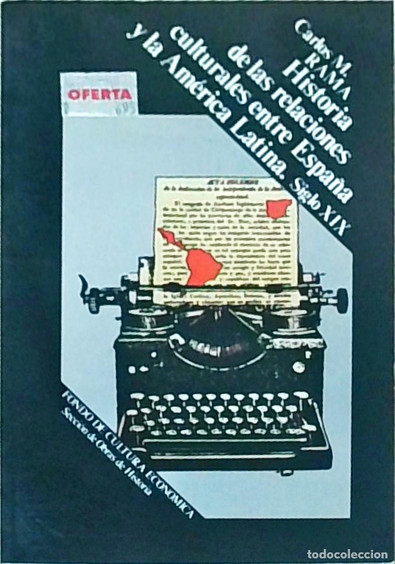 Libri di seconda mano: Historia de las relaciones culturales entre Espa&ntilde;a y Am&eacute;rica Latina. Siglo XIX - RAMA, Carlos M.: