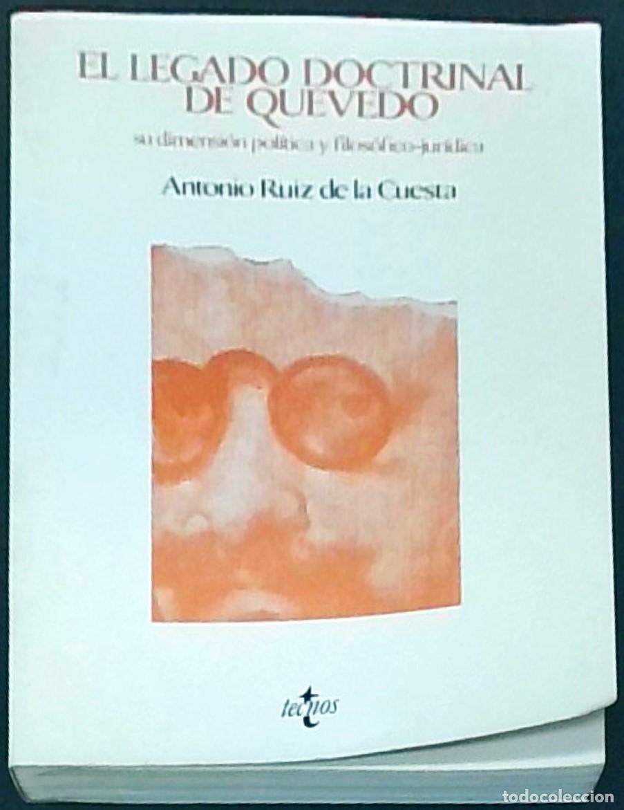 books: El legado doctrinal de Quevedo. Su dimensi&oacute;n pol&iacute;tica y filos&oacute;fico-jur&iacute;dica - RUIZ DE LA CUESTA, Ant