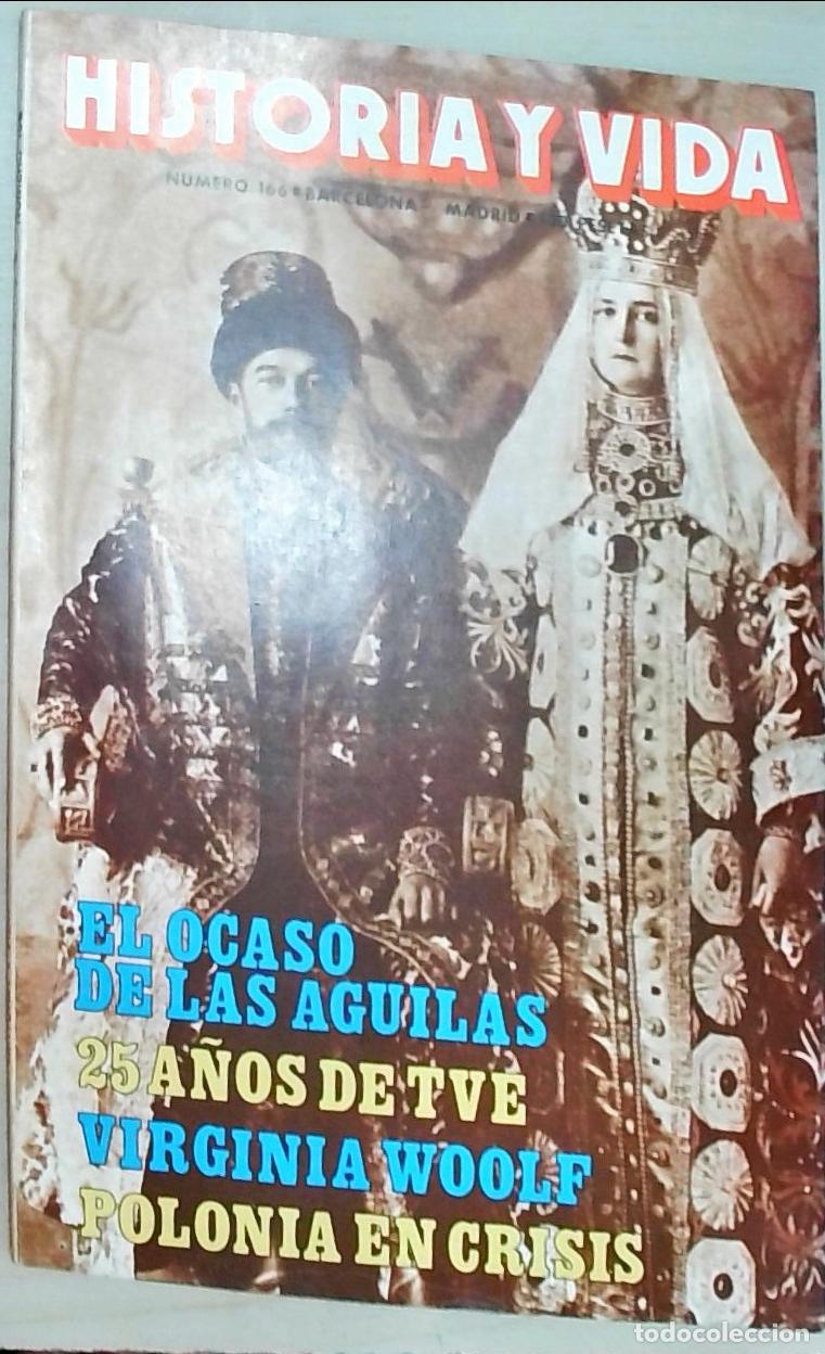 Livres: Historia y Vida n&ordm; 166: El ocaso de las aguilas. 25 a&ntilde;os de TVE. Virginia Woolf. Polonia en crisis -