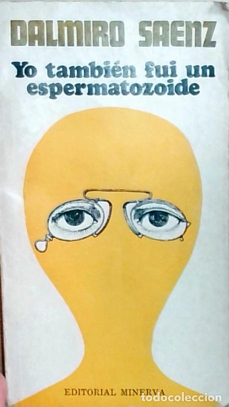 Livres: Yo tambi&eacute;n fui un espermatozoide - Saenz, Dalmiro: