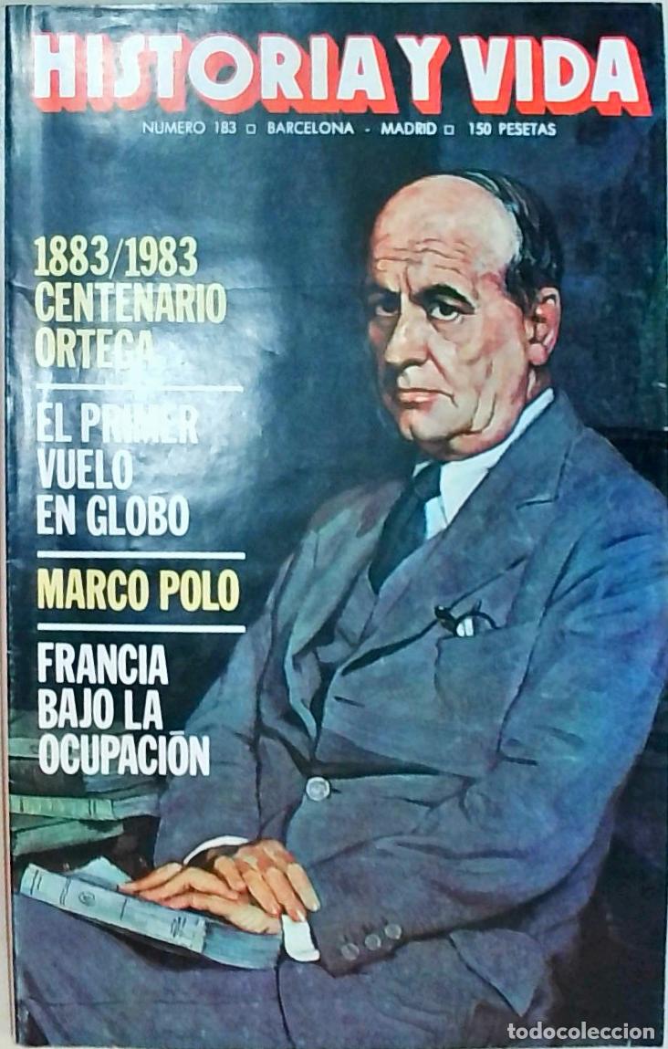 Libri di seconda mano: Historia y Vida n&ordm; 183: 1883 - 1983 Centenario de Ortega. El primer vuelo en globo. Marco Polo. Fran