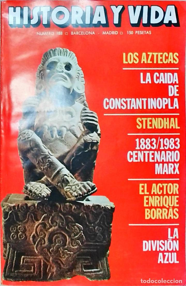 books: Historia y Vida n&ordm; 188: Los aztecas. La caida de Constantinopla. Stendhal. 1883 - 1983 Centenario de
