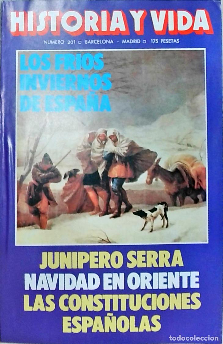 Libros: Historia y Vida n&ordm; 201: Jun&iacute;pero Serra. Navidad en Oriente. Las constituciones espa&ntilde;olas - REVISTA: