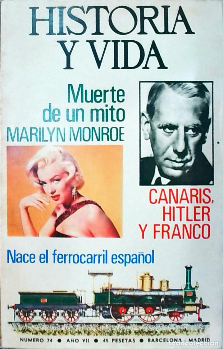 books: Historia y Vida n&ordm; 74: Muerte de un mito Marilyn Monroe. Canaris, Hitler y Franco. Nace el ferrocarr
