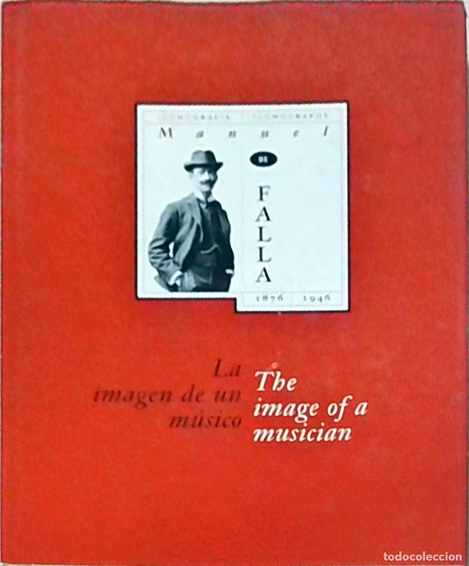 Libros: Iconograf&iacute;a Manuel de Falla 1876-1946. La imagen de un m&uacute;sico. The image of a musician - SUAREZ PAJA